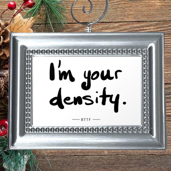 Back To‎ The Future I'M YOUR DENSITY Retro Movie Memorabilia Christmas Ornament - Picture 1 of 3